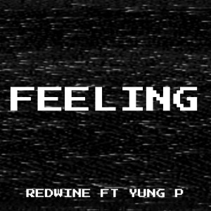 Listen to Feeling (Explicit) song with lyrics from Redwine