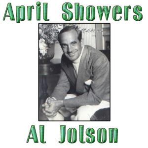 收聽Al Jolson的April Showers歌詞歌曲