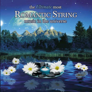 Various Artists的專輯The Ultimate Most Romantic String Music In the Universe