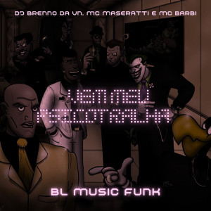 ดาวน์โหลดและฟังเพลง Vem Meu Psicotralha (Explicit) พร้อมเนื้อเพลงจาก DJ Brenno da Vn