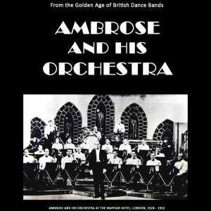 Album Ambrose & His Orchestra from Ambrose & His Orchestra