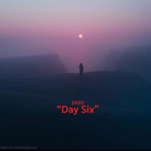 收聽Enzo的Day Six (Explicit)歌詞歌曲