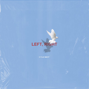 Listen to Left, Right (Explicit) song with lyrics from Kyle Bent