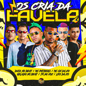 Listen to Os Cria da Favela (Explicit) song with lyrics from Gelado No Beat