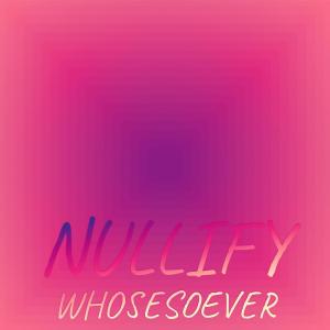 อัลบัม Nullify Whosesoever ศิลปิน Various