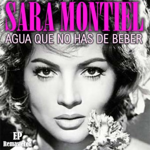 Sara Montiel的專輯Agua que no has de beber (Remastered)
