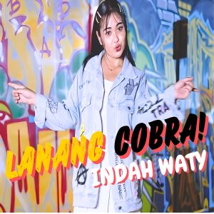 Listen to Lanang Cobra song with lyrics from Indah Waty