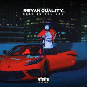 Reyan Quality的專輯Cash In The Bag (Explicit)