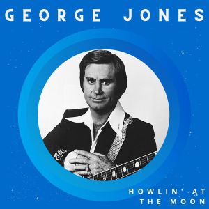 Howlin' at the Moon - George Jones (52 Successes - Volume 2)