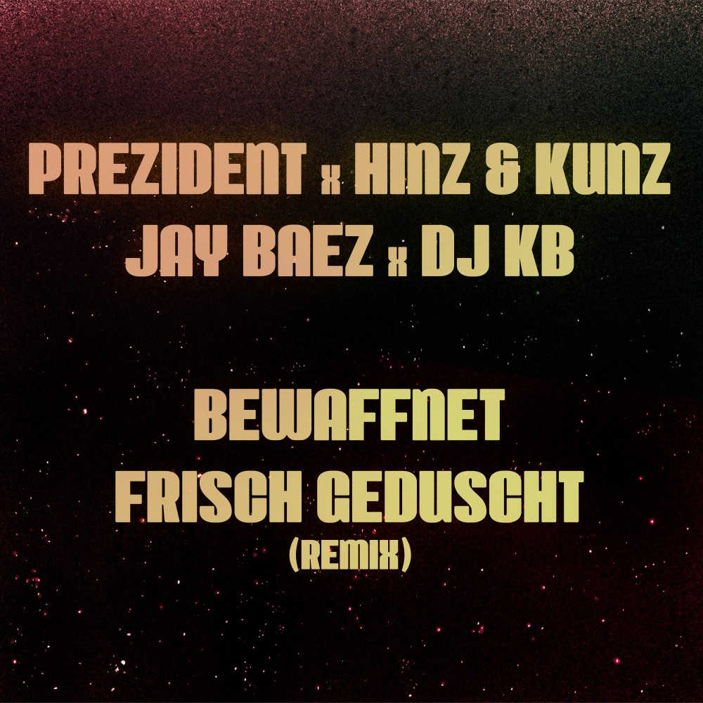 Bewaffnet Frisch Geduscht (Remix) (Explicit) (Remix|Explicit)