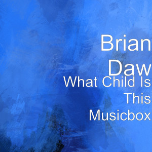 Brian Daw的專輯What Child Is This Musicbox