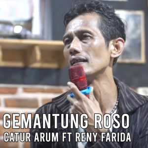 收听Catur Arum的Gemantung Roso (Live)歌词歌曲
