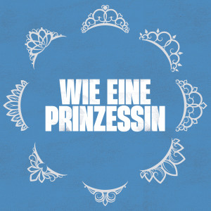 收聽Ana Kohler的Wie eine Prinzessin歌詞歌曲