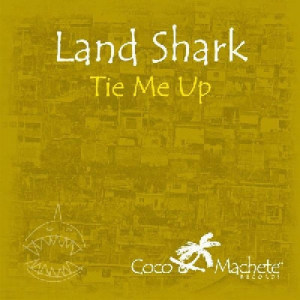 ดาวน์โหลดและฟังเพลง Tie Me Up (Full Vox) พร้อมเนื้อเพลงจาก Land Shark