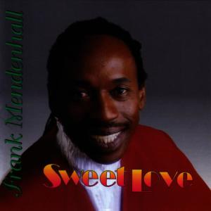 ดาวน์โหลดและฟังเพลง Sweet Love พร้อมเนื้อเพลงจาก Frank Mendenhall