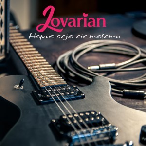 Album Hapus Saja Air Matamu oleh Lovarian