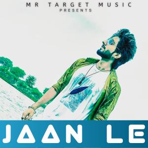 Album Jaan Le from MR TARGET MUSIC