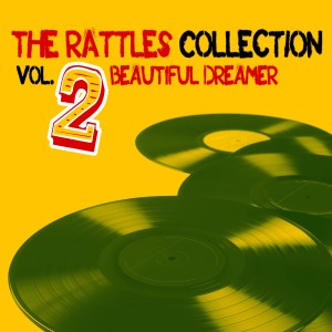The Rattles Collection Vol. 2: Beautiful Dreamer