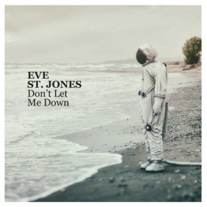 ดาวน์โหลดและฟังเพลง Don't Let Me Down พร้อมเนื้อเพลงจาก Eve St. Jones