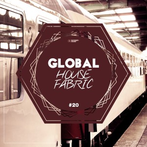 Various Artists的专辑Global House Fabric, Pt. 20