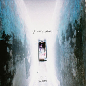 收聽Franky Flowers的Corpse歌詞歌曲