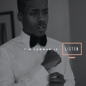 ดาวน์โหลดและฟังเพลง Listen (Evening) พร้อมเนื้อเพลงจาก Tim Bowman Jr.