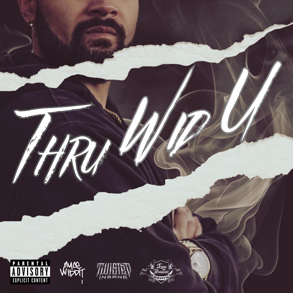 Thru Wid U (feat. Twisted Insane|Explicit)