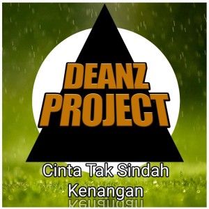 Deanz Project的专辑Cinta Tak Seindah Kenangan