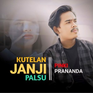 Pinki Prananda的專輯Ku Telan Janji Palsu