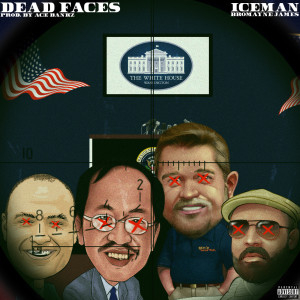 Dengarkan Dead Faces (Explicit) lagu dari Iceman Bromayne James dengan lirik