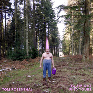 收聽Tom Rosenthal的You Might Find Yours歌詞歌曲
