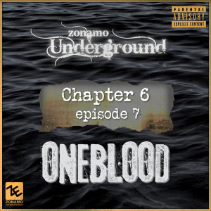 Zonamo-Underground的專輯Zonamo Chapter 6 Episode 7 - OneBlood (Explicit)