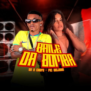 收聽DN o Chefe的Baile da Bomba (Explicit)歌詞歌曲