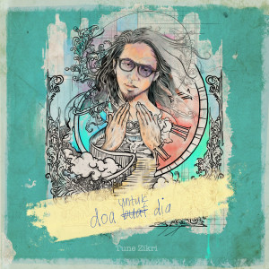 Listen to Doa Untuk Dia song with lyrics from Tune Zikri