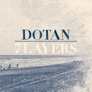 อัลบัม 7 Layers ศิลปิน Dotan