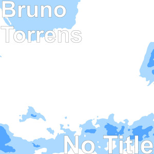 收聽Bruno Torrens的No Title歌詞歌曲