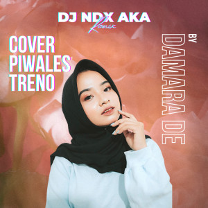 Album Piwales Tresno Cover NDX AKA By Damara De (Remix) oleh Damara De