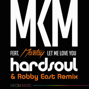 ดาวน์โหลดและฟังเพลง Let Me Love You (feat. Martay) (Hardsoul & Robby East Remix) พร้อมเนื้อเพลงจาก Miss Kelly Marie