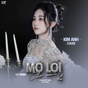 Kim Anh的專輯Mở Lối Cho Em 2 (LQT Remix Version Kim Anh)