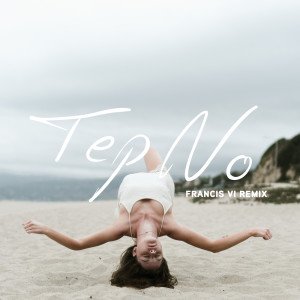 Album Sippin' On Feelings (Francis VI Remix) from Tep No