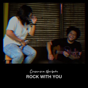 收聽Cresensia Naibaho的Rock With You歌詞歌曲