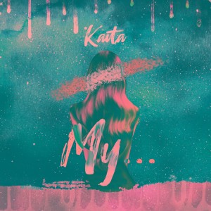 ดาวน์โหลดและฟังเพลง My... พร้อมเนื้อเพลงจาก KAITA