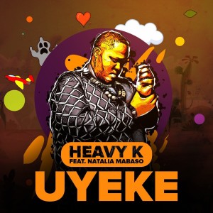 收聽Heavy-K的Uyeke歌詞歌曲
