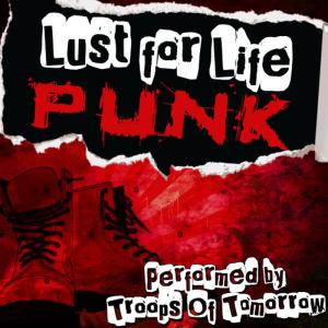 ดาวน์โหลดและฟังเพลง Lust For Life พร้อมเนื้อเพลงจาก Troops Of Tomorrow
