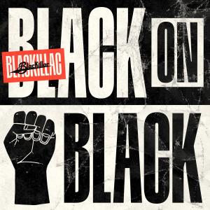 收聽Blackillac的Black on Black (Explicit)歌詞歌曲