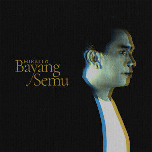 Dengarkan Bayang Semu lagu dari Mikallo dengan lirik
