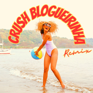 Samba的專輯Crush Blogueirinha - (Remix)