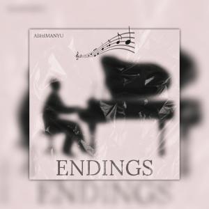 ดาวน์โหลดและฟังเพลง Endings พร้อมเนื้อเพลงจาก Abhimanyu