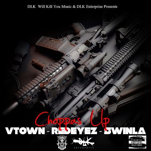 Choppas Up (Explicit)