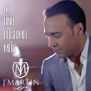 J Martin的專輯Ni una Lagrima Mas